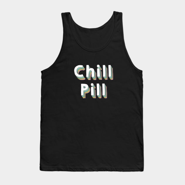 Chill Pill Tee in Retro Colorful Text Tank Top by mangobanana